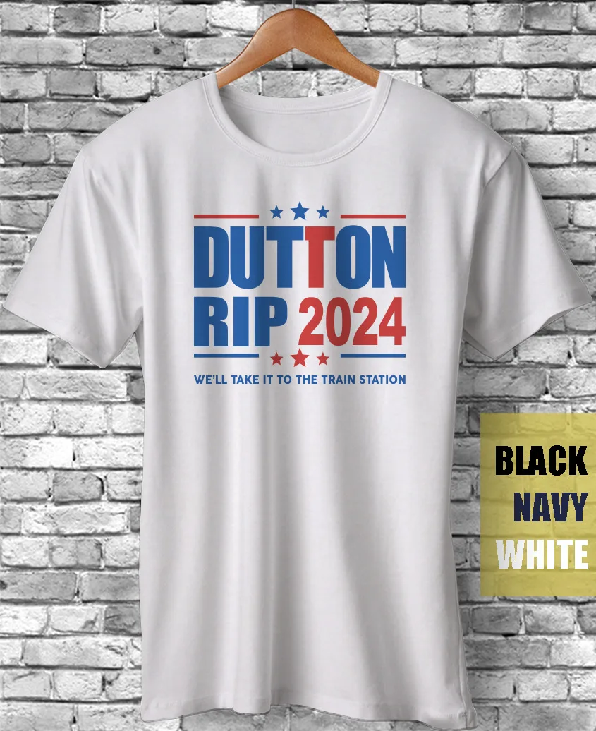 Dutton Rip 2024 Nós vamos Levá-Lo Para A Estação Ferroviária de Sátira Presente Engraçado T-Shirt Imagem 0